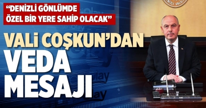 VALİ COŞKUN’DAN VEDA MESAJI