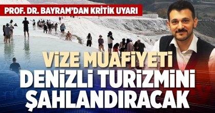 VİZE MUAFİYETİ DENİZLİ TURİZMİNİ ŞAHLANDIRACAK