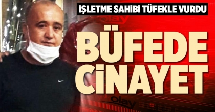 BÜFEDE CİNAYET