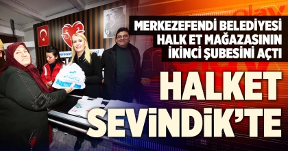 MERKEZEFENDİ BELEDİYESİ HALK ET MAĞAZASININ İKİNCİ ŞUBESİNİ AÇTI