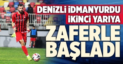 DENİZLİ İDMANYURDU İKİNCİ YARIYA ZAFERLE BAŞLADI