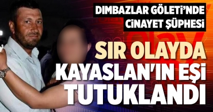 SIR OLAYDA KAYASLAN'IN EŞİ TUTUKLANDI