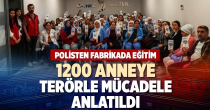 1200 ANNEYE TERÖRLE MÜCADELE ANLATILDI