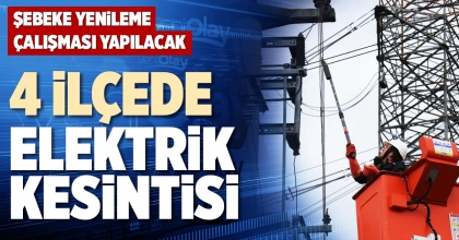 4 İLÇEDE ELEKTRİK KESİNTİSİ