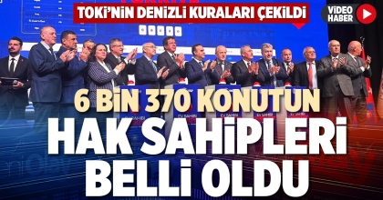 6 BİN 370 KONUTUN HAK SAHİPLERİ BELLİ OLDU