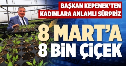 8 MART’A 8 BİN ÇİÇEK