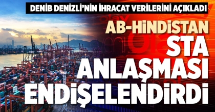 AB-HİNDİSTAN STA ANLAŞMASI ENDİŞELENDİRDİ