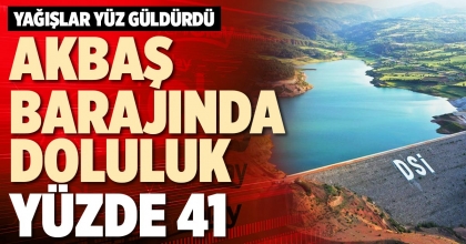 AKBAŞ BARAJINDA DOLULUK YÜZDE 41