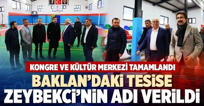BAKLAN’DAKİ TESİSE ZEYBEKCİ’NİN ADI VERİLDİ