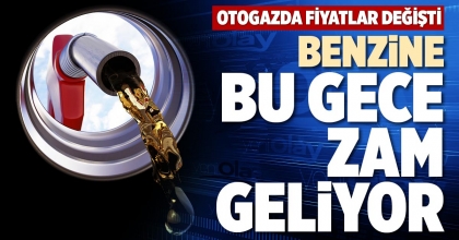 BENZİNE BU GECE ZAM GELİYOR