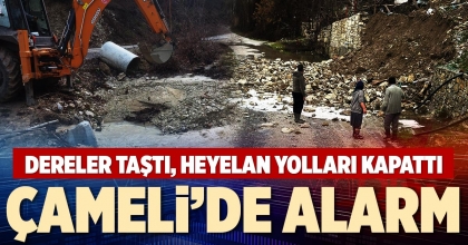 ÇAMELİ’DE ALARM