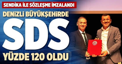 DENİZLİ BÜYÜKŞEHİRDE SDS YÜZDE 120 OLDU