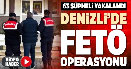 DENİZLİ’DE FETÖ OPERASYONU