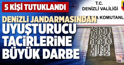 DENİZLİ JANDARMASINDAN UYUŞTURUCU TACİRLERİNE BÜYÜK DARBE