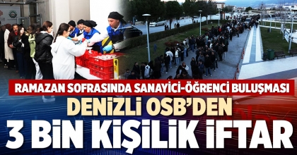 DENİZLİ OSB’DEN 3 BİN KİŞİLİK İFTAR