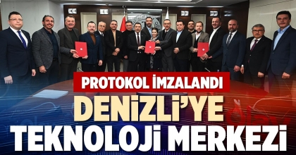 DENİZLİ’YE TEKNOLOJİ MERKEZİ