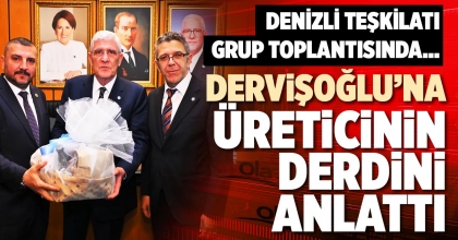 DERVİŞOĞLU’NA ÜRETİCİNİN DERDİNİ ANLATTI