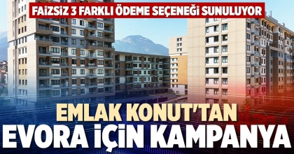 EMLAK KONUT'TAN EVORA İÇİN KAMPANYA