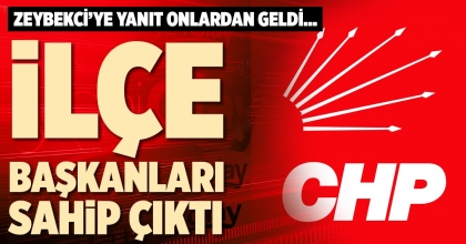 İLÇE BAŞKANLARI SAHİP ÇIKTI