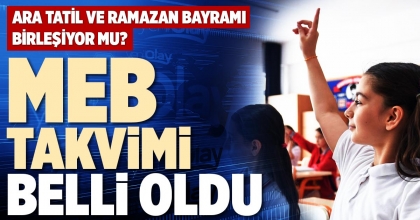 MEB TAKVİMİ BELLİ OLDU
