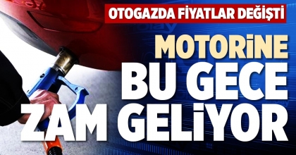 MOTORİNE BU GECE ZAM GELİYOR