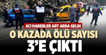 O KAZADA ÖLÜ SAYISI 3’E ÇIKTI