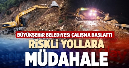 RİSKLİ YOLLARA MÜDAHALE