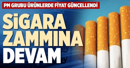 SİGARA ZAMMINA DEVAM 