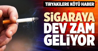 SİGARAYA DEV ZAM GELİYOR