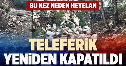 TELEFERİK YENİDEN KAPATILDI