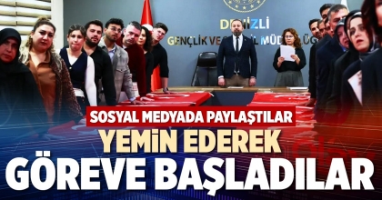 YEMİN EDEREK GÖREVE BAŞLADILAR
