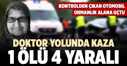 DOKTOR YOLUNDA KAZA: 1 ÖLÜ 4 YARALI