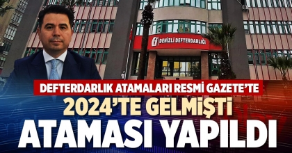 2024’TE GELMİŞTİ ATAMASI YAPILDI
