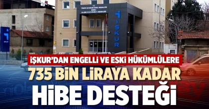 735 BİN LİRAYA KADAR HİBE DESTEĞİ