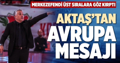 AKTAŞ’TAN AVRUPA MESAJI