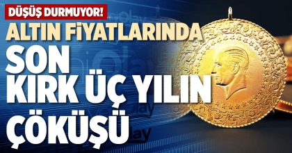 ALTIN FİYATLARINDA SON KIRK ÜÇ YILIN ÇÖKÜŞÜ