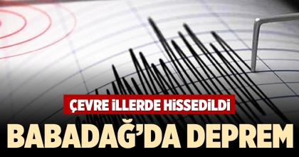 BABADAĞ’DA DEPREM