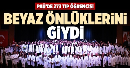 PAÜ’DE 273 TIP ÖĞRENCİSİ BEYAZ ÖNLÜKLERİNİ GİYDİ