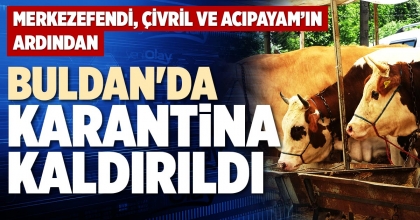 MERKEZEFENDİ, ÇİVRNİL VE ACIPAYAM’IN ARDINDAN BULDAN'DA KARANTİNA KALDIRILDI