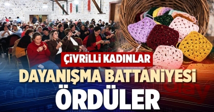 ÇİVRİLLİ KADINLAR DAYANIŞMA BATTANİYESİ ÖRDÜLER
