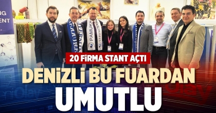 DENİZLİ BU FUARDAN UMUTLU