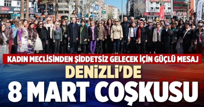 DENİZLİ'DE 8 MART COŞKUSU