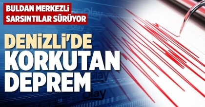 DENİZLİ'DE KORKUTAN DEPREM 