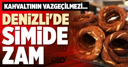 DENİZLİ'DE SİMİDE ZAM