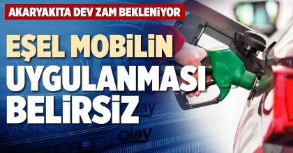 EŞEL MOBİLİN UYGULANMASI BELİRSİZ