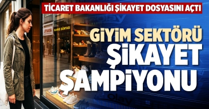 GİYİM SEKTÖRÜ ŞİKAYET ŞAMPİYONU 