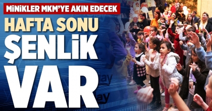 HAFTA SONU ŞENLİK VAR