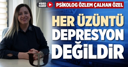 HER ÜZÜNTÜ DEPRESYON DEĞİLDİR