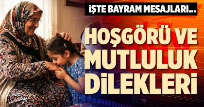 HOŞGÖRÜ VE MUTLULUK DİLEKLERİ