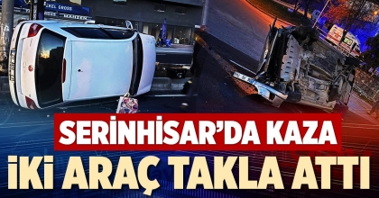 İKİ ARAÇ TAKLA ATTI